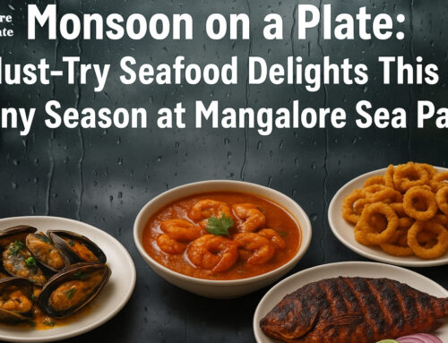Monsoon on a Plate: Must-Try Seafood Delights This Rainy Season at Mangalore Sea Palate